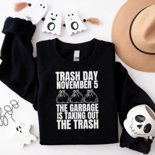 Official Trash Day November 5 The Garbage Is Taking Out The Trash Shirt