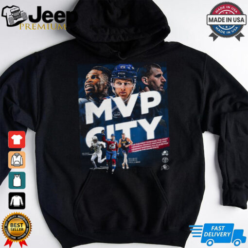 Official Travis Hunter Nathan MacKinnon and Nikola Jokic MVP City For The First Time Ever Shirt