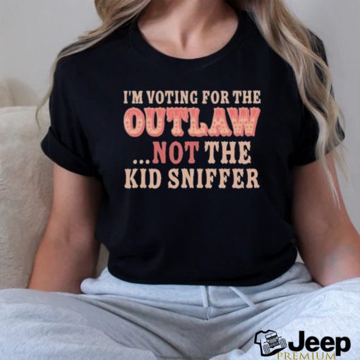 Official Trump 2024 I’m Voting For The Outlaw Not The Kid Sniffer Shirt