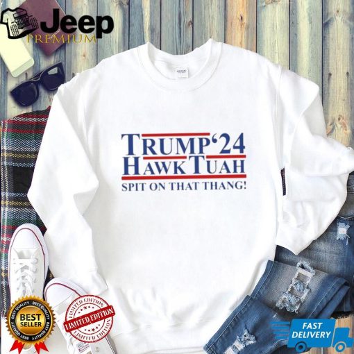 Official Trump Hawk Tuah ’24 Spit On That Thang Shirt