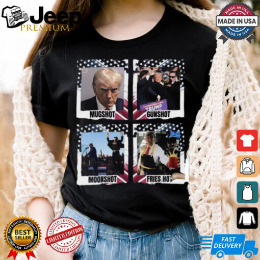 Official Trump Mugshot Gunshot Moonshot Fries Hot Vote Trump 2024 Shirt