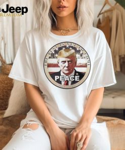 Official Trump Speaks The Best Is Yet To Come Peace T shirt