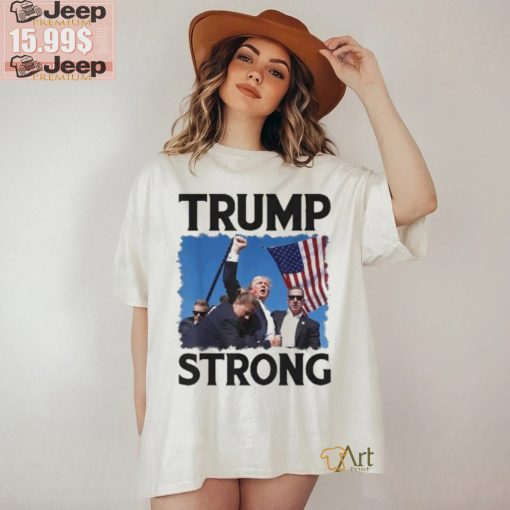 Official Trump Strong Fist Hand Us Vote Trump 2024 Survives Rally Shooting Pa Shirt