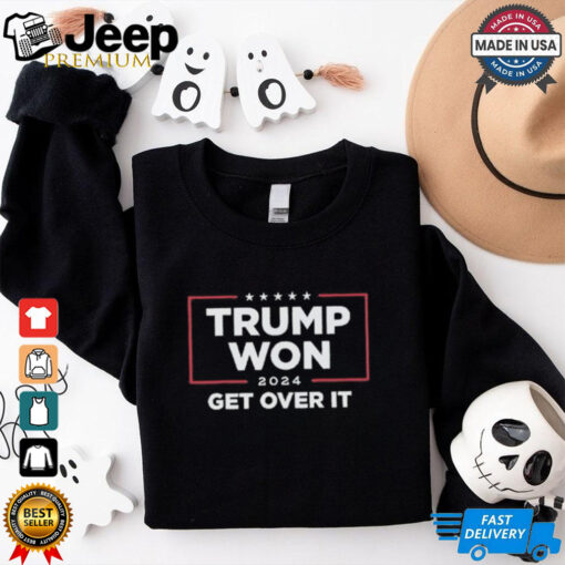 Official Trump Won 2024 Get Over It Shirt