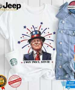 Official Trump Won 2024 I Won Twice Bitch Shirt