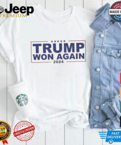 Official Trump Won Again 2024 Shirt