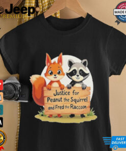 Official Trump Won Justice For Peanut The Squirrel And Fred The Raccoon T Shirt