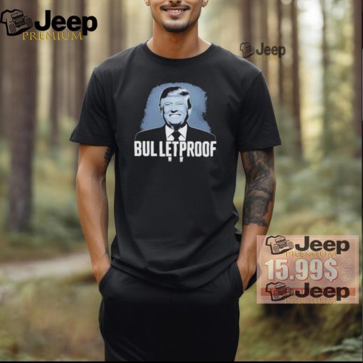 Official Trump bulletproof T shirt