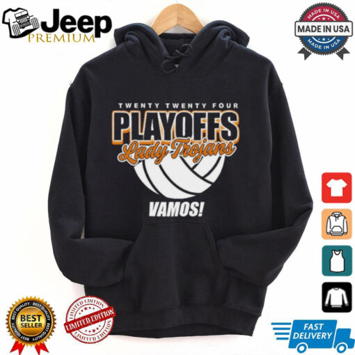 Official Twenty Twenty Four Playoffs Lady Trojans Vamos Trojan Volleyball Playoffs 2024 t shirt