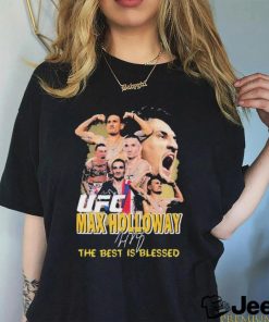 Official UFC Max Holloway The Best Is Blessed 2024 Signatures Shirt