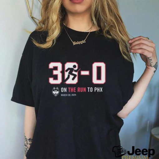 Official Uconn Huskies 30 0 On The Run To PHX March 30 2024 T shirt