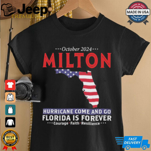 Official United State October 2024 Hurricane Milton Hurricane Survivor Storm Come And Go Florida Is Forever Graphic t shirt