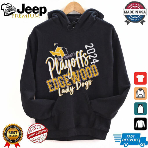 Official Volleyball Playoffs Edgewood Athletics Lady Dogs 2024 t shirt