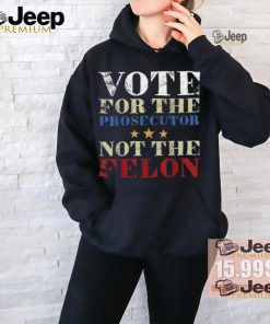 Official Vote for the prosecutor not the felon 2024 T shirt