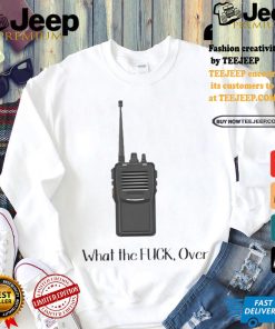 Official Walkie Talkie What The Fuck, Over t shirt