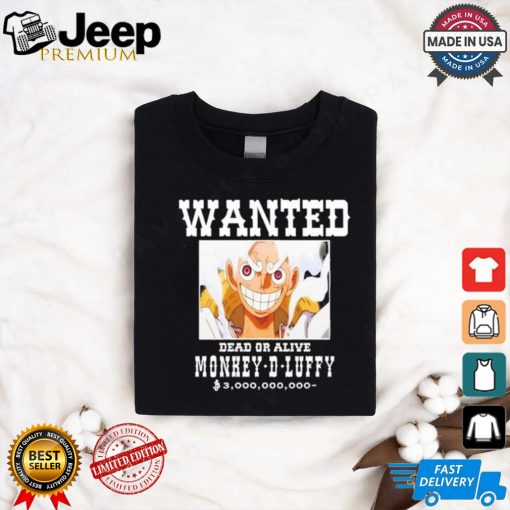 Official Wanted Dead Or Alive Monkey D Luffy Shirt