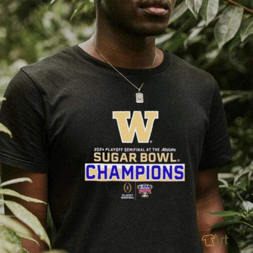 Official Washington Huskies Playoff 2024 Sugar Bowl Playoff Semifinal At The Sugar Bowl Champions T Shirt