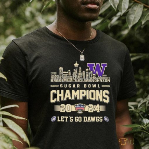 Official Washington Huskies Skyline Players Names 2024 Sugar Bowl Champions Let’s Go Dawgs Shirt