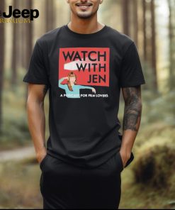 Official Watch with jen a podcast for film lovers T shirt