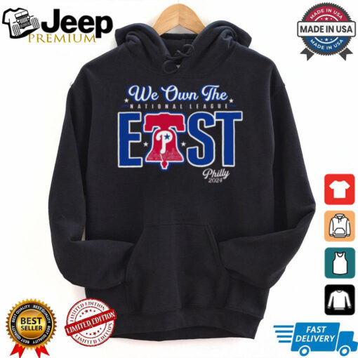 Official We Own The National League East Philly MLB 2024 T Shirt