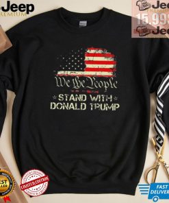 Official We The People Stand With Donald Trump 2024 American Flag T Shirt