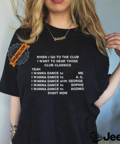 Official When I Go To The Club I Want To Hear Those Club Classics Shirt