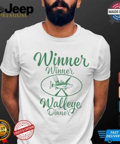 Official Winner winner walleye dinner fishing fisherman T shirt