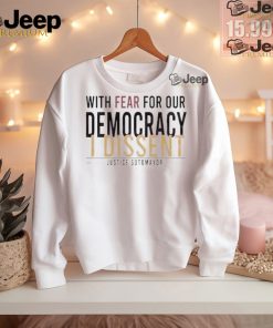 Official With fear for our democracy I dissent justice sotomayor T shirt