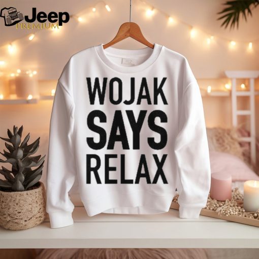 Official Wojak Says Relax Coq T shirt