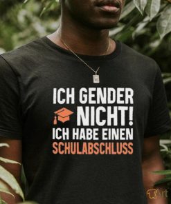 Official Wolleerz Ich Gender Nicht Ich Habe Einen Schulabschluss shirt