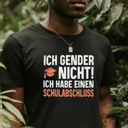 Official Wolleerz Ich Gender Nicht Ich Habe Einen Schulabschluss shirt