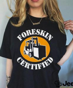 Official Worst Foreskin Certified Shirt