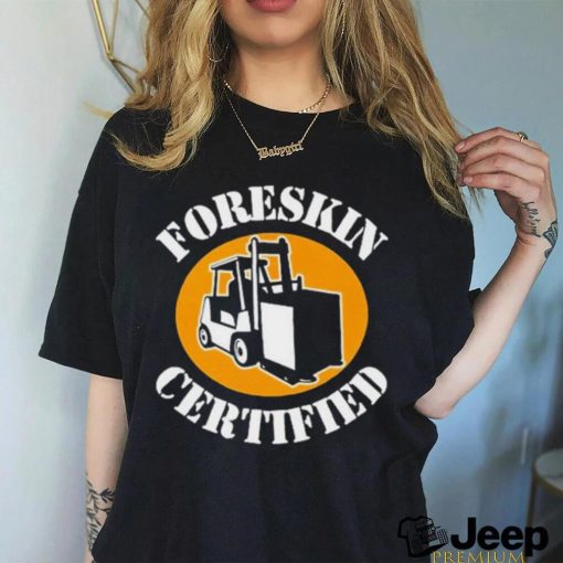 Official Worst Foreskin Certified Shirt