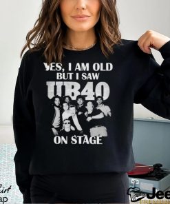 Official Yes I am old but I saw YB40 On Stage Shirt