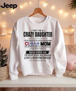 Official Yes, I’m A Crazy Daughter But Not Your Cuban Mom – Perfect Gift For Your Daughter Shirt