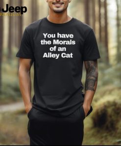 Official You Have The Morals Of An Alley Cat 2024 Election T Shirt