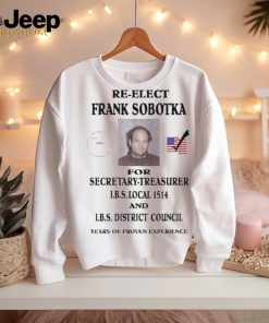 Official Ziggy Sobotka Re Elect Frank Sobotka For Secretary Treasurer Shirt