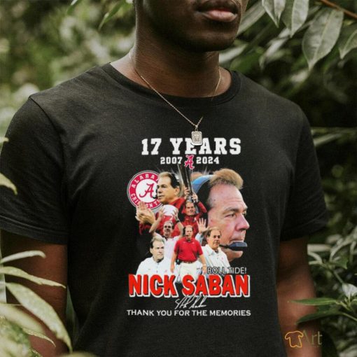 Official alabama Football Roll Tide 17 Years 2007 2024 Nick Saban Thank You For The Memories Signature Shirt