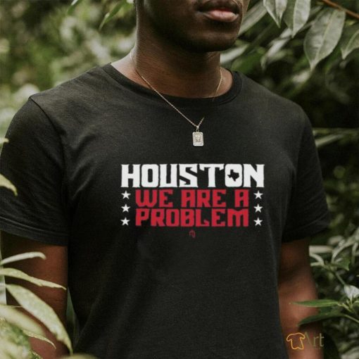 Official athletelogos Houston We Are A Problem T shirt