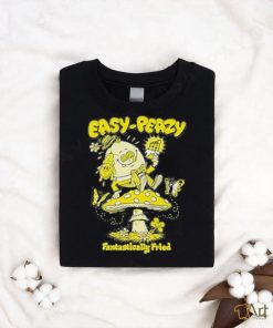 Official easy Peazy Fantastically Fried T Shirt