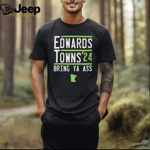 Official edwards Towns Timberwolves 2024 Bring Your Ass Shirt