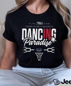 Official florida Atlantic University 2024 Basketball Dancing in Paradise T Shirt