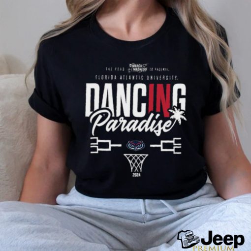 Official florida Atlantic University 2024 Basketball Dancing in Paradise T Shirt