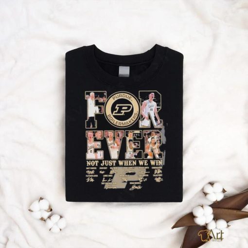 Official forever Not Just When We Win Purdue Boilermakers Signature T Shirt