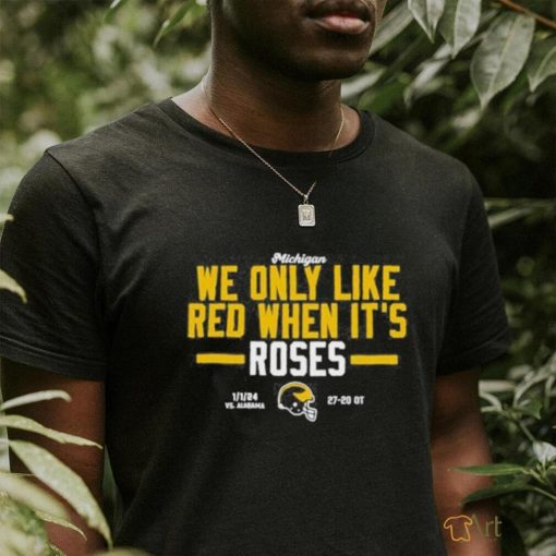 Official instntclassics Michigan We Only Like Red When It’s Roses shirt