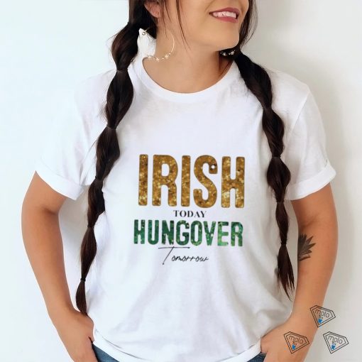 Official irish Today Hungover Tomorrow – St Patrick’s Day 2024 Shirt