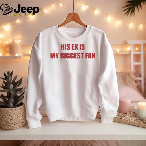 Official mdb His Ex Is My Biggest Fan Shirt