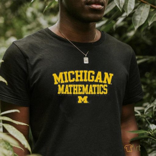 Official michigan Mathematics Tee Shirt