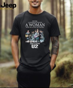 Official never Underestimate A Woman Who Is A Fan Of Music And Loves U2 Signature Shirt