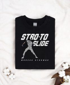 Official new York Yankees Marcus Stroman Stro To Slide Shirt